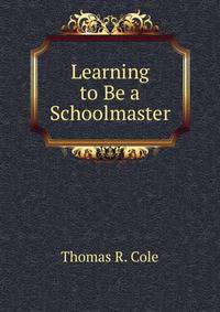 Learning to Be a Schoolmaster