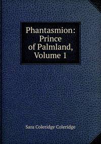 Phantasmion: Prince of Palmland, Volume 1
