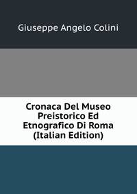 Cronaca Del Museo Preistorico Ed Etnografico Di Roma (Italian Edition)