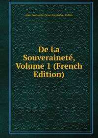 De La Souverainete, Volume 1 (French Edition)