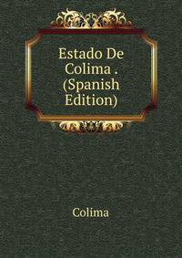 Estado De Colima . (Spanish Edition)