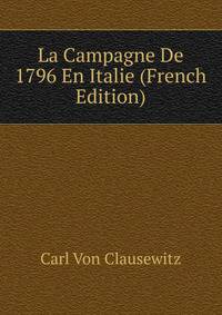 La Campagne De 1796 En Italie (French Edition)