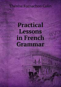 Practical Lessons in French Grammar
