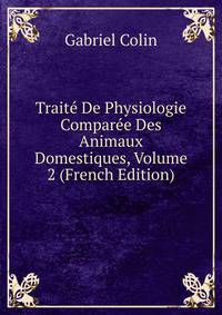 Traite De Physiologie Comparee Des Animaux Domestiques, Volume 2 (French Edition)