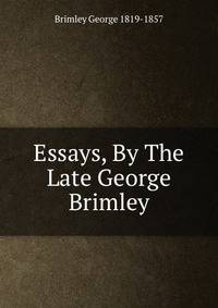 Essays, By The Late George Brimley