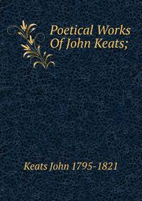 Poetical Works Of John Keats;