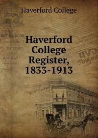 Haverford College Register, 1833-1913