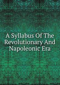 A Syllabus Of The Revolutionary And Napoleonic Era