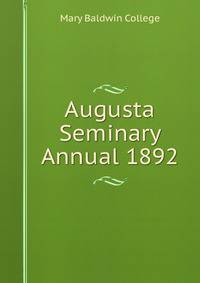 Augusta Seminary Annual 1892