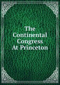 The Continental Congress At Princeton