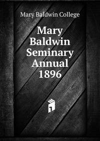 Mary Baldwin Seminary Annual 1896