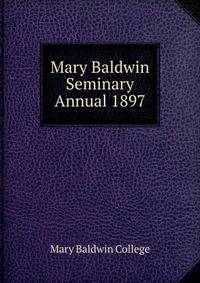 Mary Baldwin Seminary Annual 1897