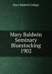 Mary Baldwin Seminary Bluestocking 1902
