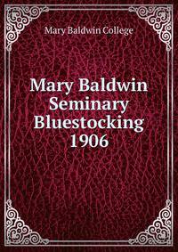 Mary Baldwin Seminary Bluestocking 1906