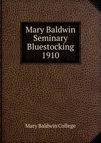 Mary Baldwin Seminary Bluestocking 1910