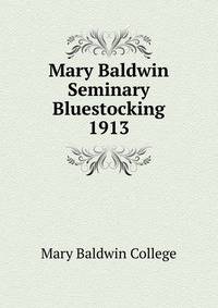 Mary Baldwin Seminary Bluestocking 1913