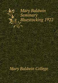 Mary Baldwin Seminary Bluestocking 1922