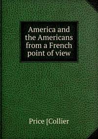 America and the Americans from a French point of view