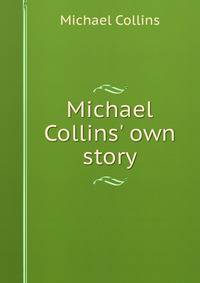 Michael Collins' own story