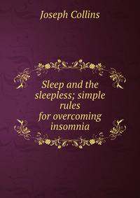 Sleep and the sleepless; simple rules for overcoming insomnia