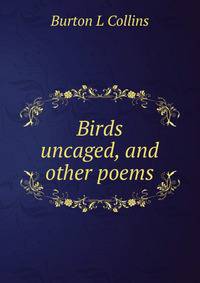 Birds uncaged, and other poems