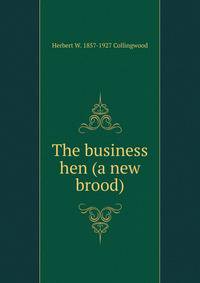 The business hen (a new brood)