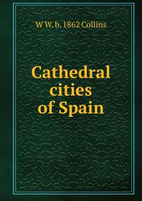 Cathedral cities of Spain