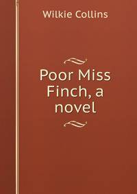 Poor Miss Finch, a novel