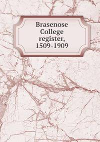 Brasenose College register, 1509-1909