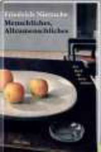 Menschliches, Allzumenschliches. Ein Buch fur freie Geister