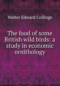The food of some British wild birds: a study in economic ornithology