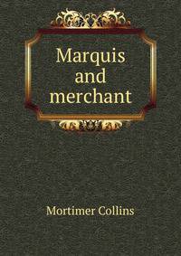 Marquis and merchant