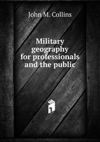 Military geography for professionals and the public