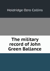 The military record of John Green Ballance