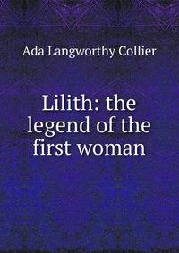 Lilith: the legend of the first woman