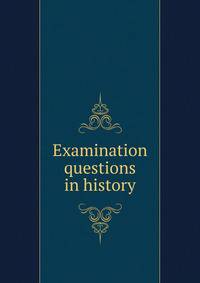 Examination questions in history