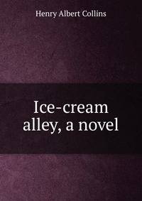 Ice-cream alley, a novel