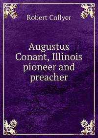 Augustus Conant, Illinois pioneer and preacher