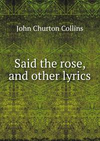 Said the rose, and other lyrics