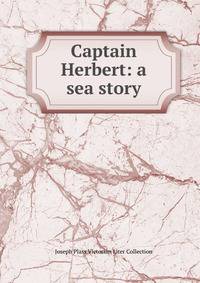 Captain Herbert: a sea story