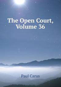 The Open Court, Volume 36