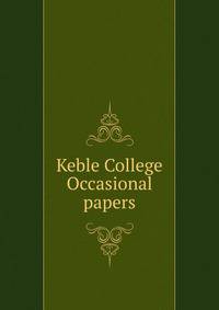 Keble College Occasional papers