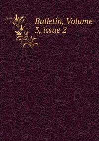 Bulletin, Volume 3, issue 2