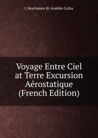 Voyage Entre Ciel at Terre Excursion Aerostatique (French Edition)