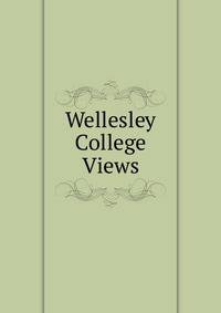 Wellesley College Views