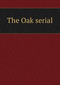 The Oak serial