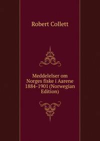 Meddelelser om Norges fiske i Aarene 1884-1901 (Norwegian Edition)