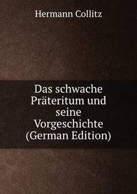 Das schwache Prateritum und seine Vorgeschichte (German Edition)