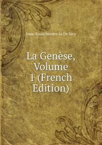 La Genese, Volume 1 (French Edition)
