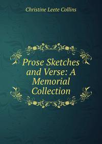 Prose Sketches and Verse: A Memorial Collection
